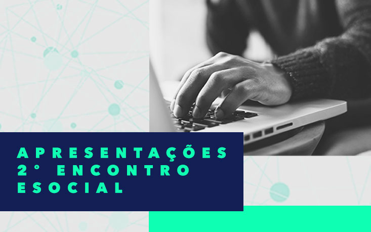 Receba os materiais apresentados no 2º Encontro eSocial Receba os materiais apresentados no 2º Encontro eSocial