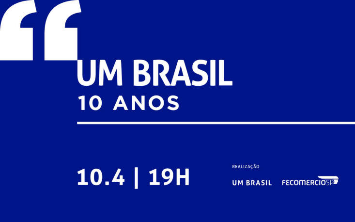 UM BRASIL celebra uma década de debate sobre o País UM BRASIL celebra uma década de debate sobre o País