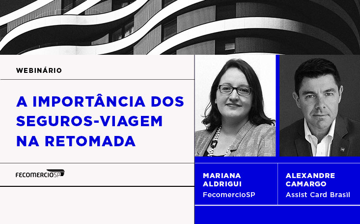 Saiba a importância do seguro-viagem na retomada do turismo; reveja webinário