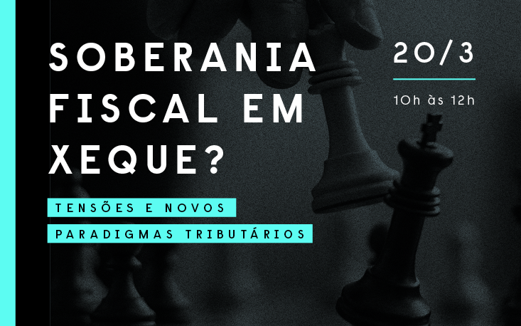 Evento debate limites da soberania fiscal diante de coordena&ccedil;&atilde;o tribut&aacute;ria global