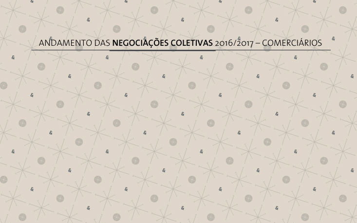 Acompanhe o andamento das Negociações Coletivas 2016-2017 Acompanhe o andamento das Negociações Coletivas 2016-2017