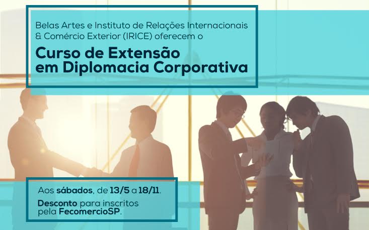 Belas Artes e IRICE oferecem curso inédito de extensão em Diplomacia Corporativa Belas Artes e IRICE oferecem curso inédito de extensão em Diplomacia Corporativa