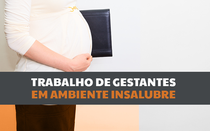 Reforma trabalhista: como será o trabalho de gestantes em ambientes insalubres? Reforma trabalhista: como será o trabalho de gestantes em ambientes insalubres?