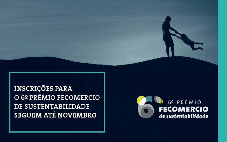 Inscrições para o 6º Prêmio Fecomercio de Sustentabilidade seguem até novembro