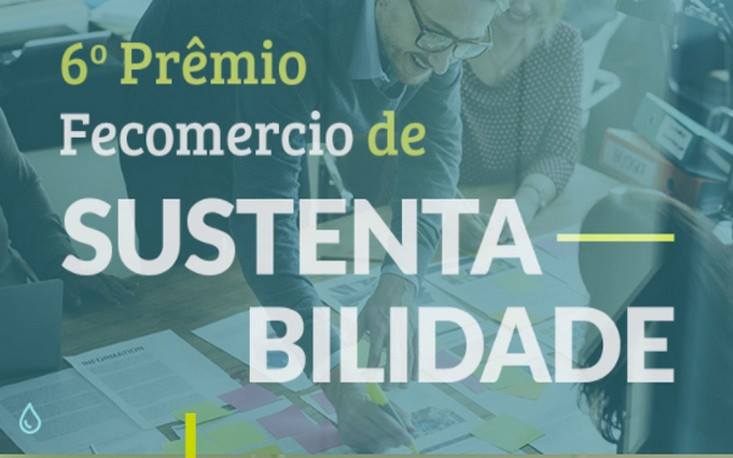 6º Prêmio Fecomercio de sustentabilidade: inscrições para categoria Indústria podem ser realizadas até novembro 