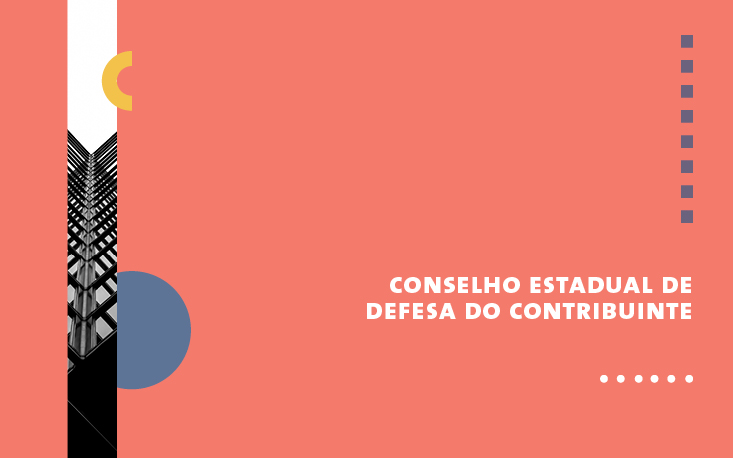 Conselho Estadual de Defesa do Contribuinte (Codecon) – Atuação Conselho Estadual de Defesa do Contribuinte (Codecon) – Atuação