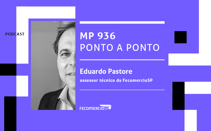 Ouça: assessor técnico da FecomercioSP detalha medida provisória que permite a redução de jornada e de salário