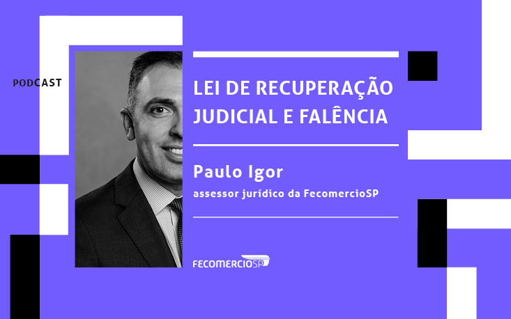 Especialista analisa projeto de lei que propõe mudanças na Lei de Recuperação Judicial e Falência; ouça