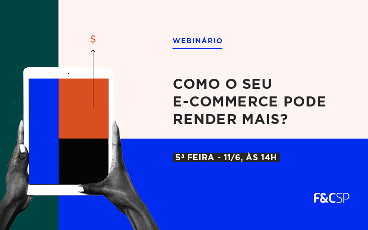 Como o e-commerce pode render mais? Não perca o webinário desta quinta-feira