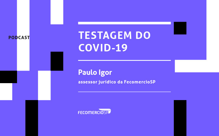 Necessidade de testar colaboradores no retorno ao atendimento presencial ainda gera dúvidas 