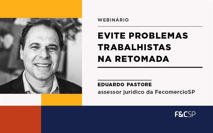 Como evitar problemas trabalhistas na retomada? Reveja o webinário Como evitar problemas trabalhistas na retomada? Reveja o webinário