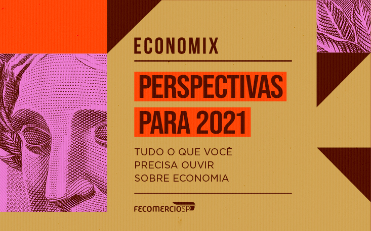 “Economix” avalia as perspectivas e os desafios da economia brasileira em 2021