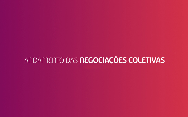 Acompanhe o andamento das Negociações Coletivas 2021-2022 Acompanhe o andamento das Negociações Coletivas 2021-2022