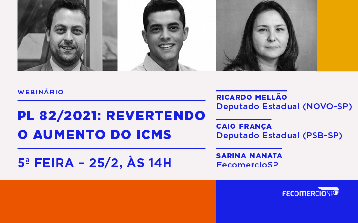 Contra o aumento do ICMS, FecomercioSP promove webinário nesta quinta-feira (25) Contra o aumento do ICMS, FecomercioSP promove webinário nesta quinta-feira (25)