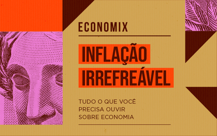 Inflação persistente: até onde vai a alta de preços da economia brasileira?