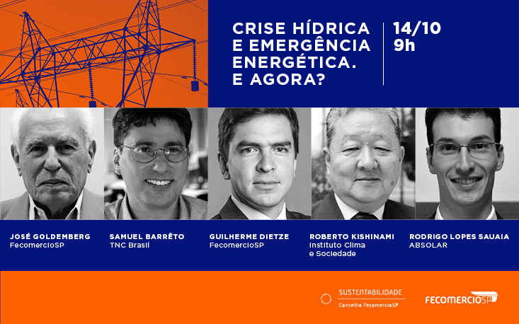 Evento da FecomercioSP debate efeitos e possíveis soluções para as crises hídrica e energética Evento da FecomercioSP debate efeitos e possíveis soluções para as crises hídrica e energética