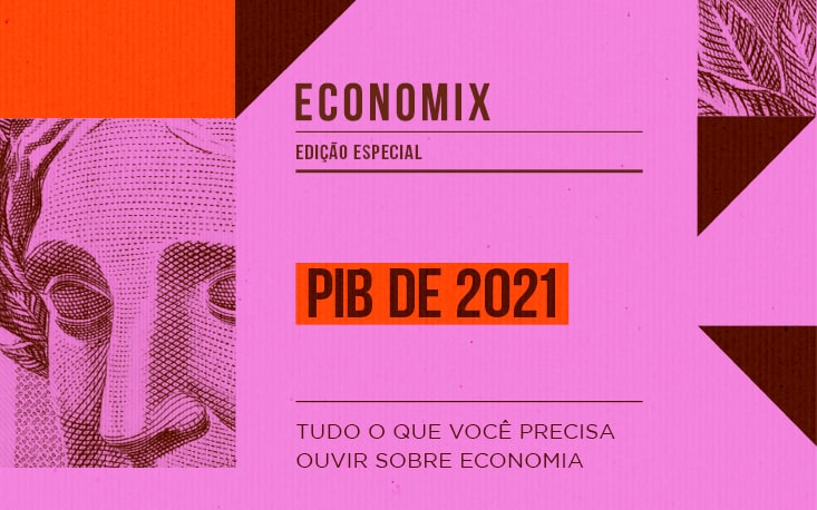 PIB cresce 4,6% em 2021 e recupera perdas causadas pela pandemia; entenda PIB cresce 4,6% em 2021 e recupera perdas causadas pela pandemia; entenda