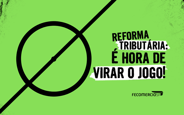 Brasil precisa de Reforma Tributária que simplifique, não aumente carga e dê segurança jurídica
