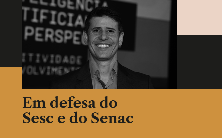 Sesc e Senac fazem trabalho essencial à sociedade brasileira, diz Andriei Gutierrez