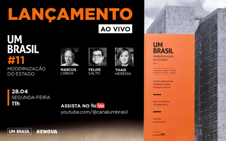 UM BRASIL e RenovaBR discutem modernização do Estado com Marcos Lisboa e Felipe Salto na segunda-feira (28) UM BRASIL e RenovaBR discutem modernização do Estado com Marcos Lisboa e Felipe Salto na segunda-feira (28)